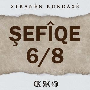 Şefîqe 6-8