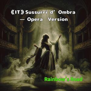 《IT》Sussurri d’Ombra , Opera × Ambient V2