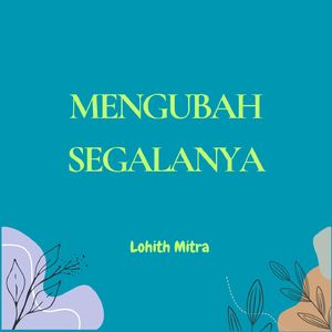 mengubah segalanya