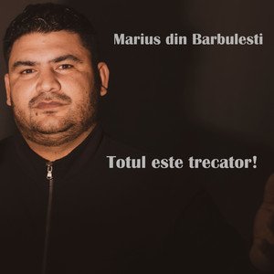 Totul este trecator!