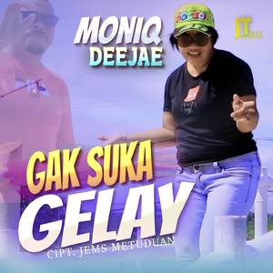 Ga Suka Gelay