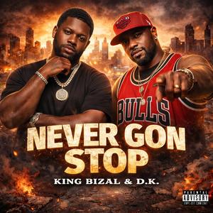 NEVER GON STOP (feat. D.K.)