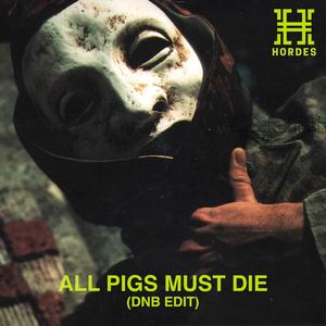 All Pigs Must Die (feat. Death in June) (DnB Edit)