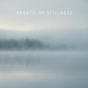 Breath of Stillness