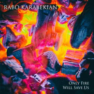 Only Fire Will Save Us