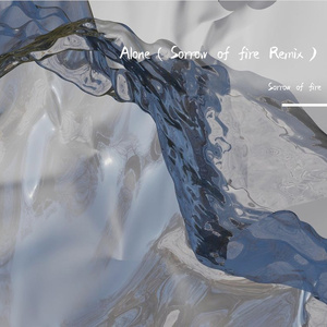 Alone（Sorrow of fire Remix）