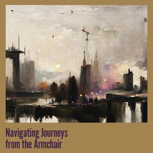 Navigating Journeys from the Armchair