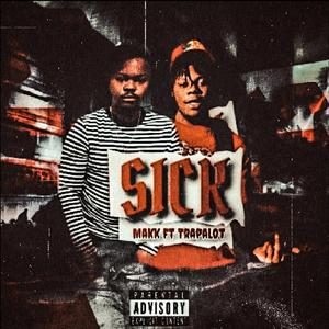 Sick (feat. Lil Makk)