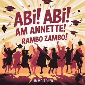Abi! Abi! Am Annette! (Rambo Zambo) (Droste-Hülshoff-Mix)
