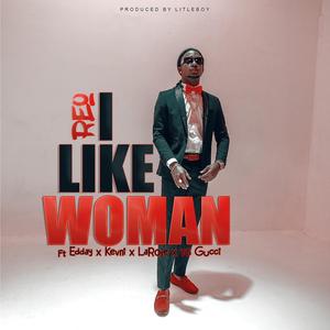 I Like Woman (feat. Kevni, Edday, Larose & Yg Gucci)