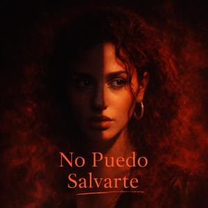 No Puedo Salvarte (Radio Edit)