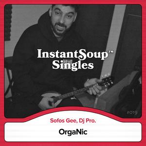 OrgaNic (feat. Sofos Gee & Dj Pro.)