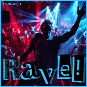 RAVE!