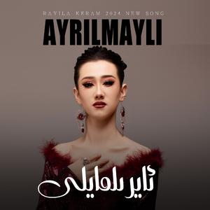 Ayrilmayli（别分手）