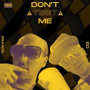 Don't Test Me (feat. O2)