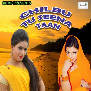 CHILBU TU SEENA TAAN
