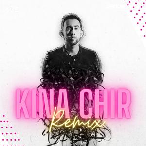 Kina Chir (Remix)