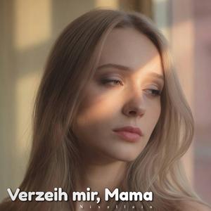 Verzeih mir, Mama