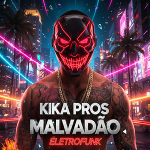 Kika Pros Malvadão Eletrofunk