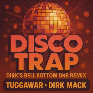 Disco Trap (Dirk's Bell Bottom DnB Remix)