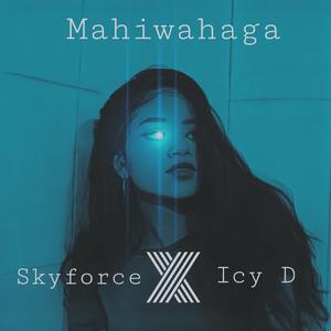 Mahiwahaga (feat. Skyforce & Icy D)