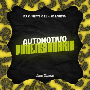 Automotivo Dimensionaria (feat. Mc Larissa)