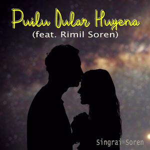 Puilu Dular Huyena (feat. Rimil Soren)