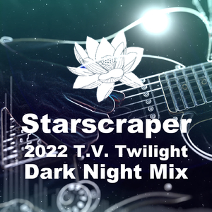 Starscraper (2022 T.V. Twilight Dark Night Mix) feat.SAKURA_bot