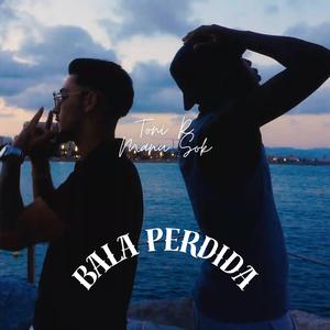 Bala Perdida (feat. T00ni.r)