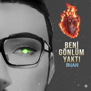 Beni gönlüm yaktı - ilHAN yeni türkü