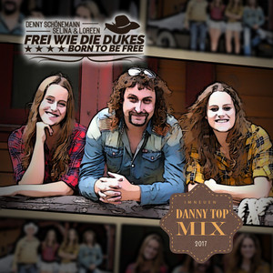 Frei wie die Dukes (Danny Top Mix)