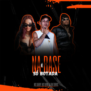 Na Base É Só Botada