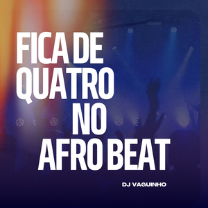 Fica de Quatro no Afrobeat