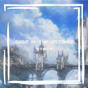 Close In The Distance