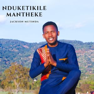 NDUKETIKILE MANTHEKE