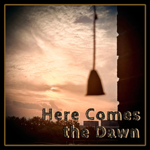 Here Comes the Dawn