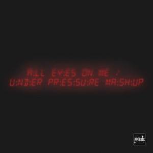 All Eyes on Me / Under Pressure Mashup