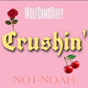 Crushin' (feat. No1-Noah)