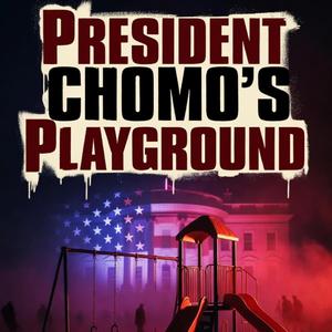 President Chomo's Playground