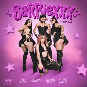 Barbiexxx (feat. Mala Santa, Zunset, Yulissa Mendoza Rex & Itzel Olvera)