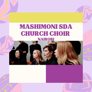 Mashimoni SDA church Choir Nairobi