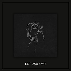 Let's Run Away