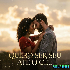 Quero Ser Seu Até o Céu