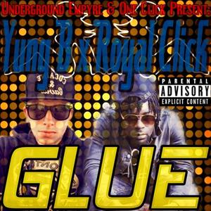 Glue (feat. Royal Click)