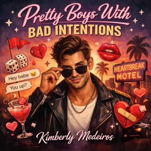 Pretty Boys With Bad Intentions