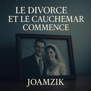 LE DIVORCE ET LE CAUCHEMAR COMMENCE