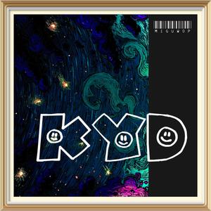kyd ( know you don’t )