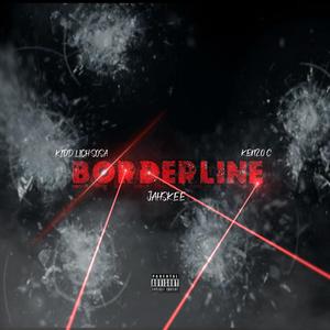 BORDERLINE (feat. Kenzo C & JahSkeee)