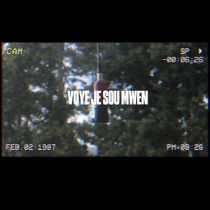 VOYE JE SOU MWEN