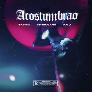 ACOSTUMBRAO (feat. IAN_A & Taybig)